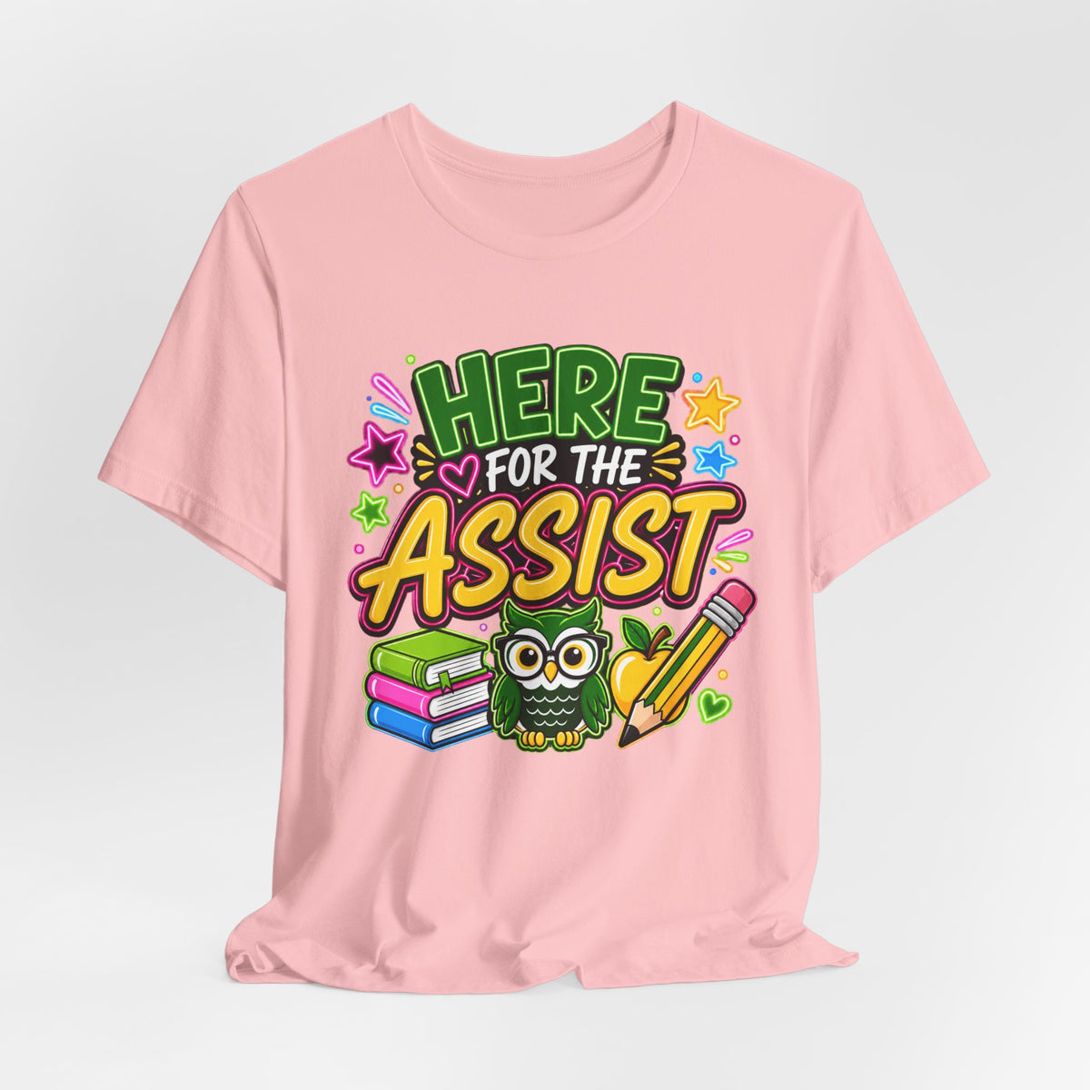 Here for the Assist T-Shirt