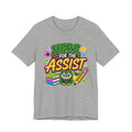 Here for the Assist T-Shirt