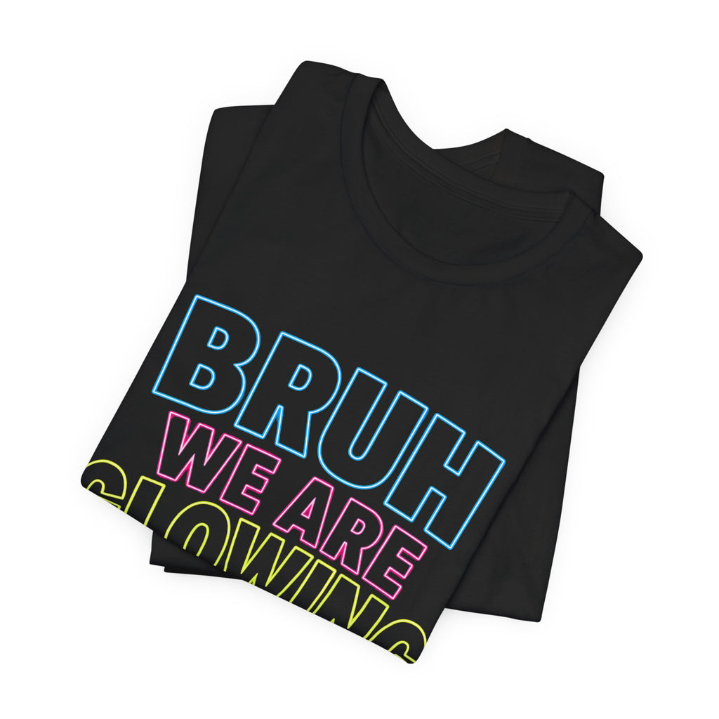 Bruh We Are Glowing Tee — Retro Neon Sunglasses Graphic T-Shirt