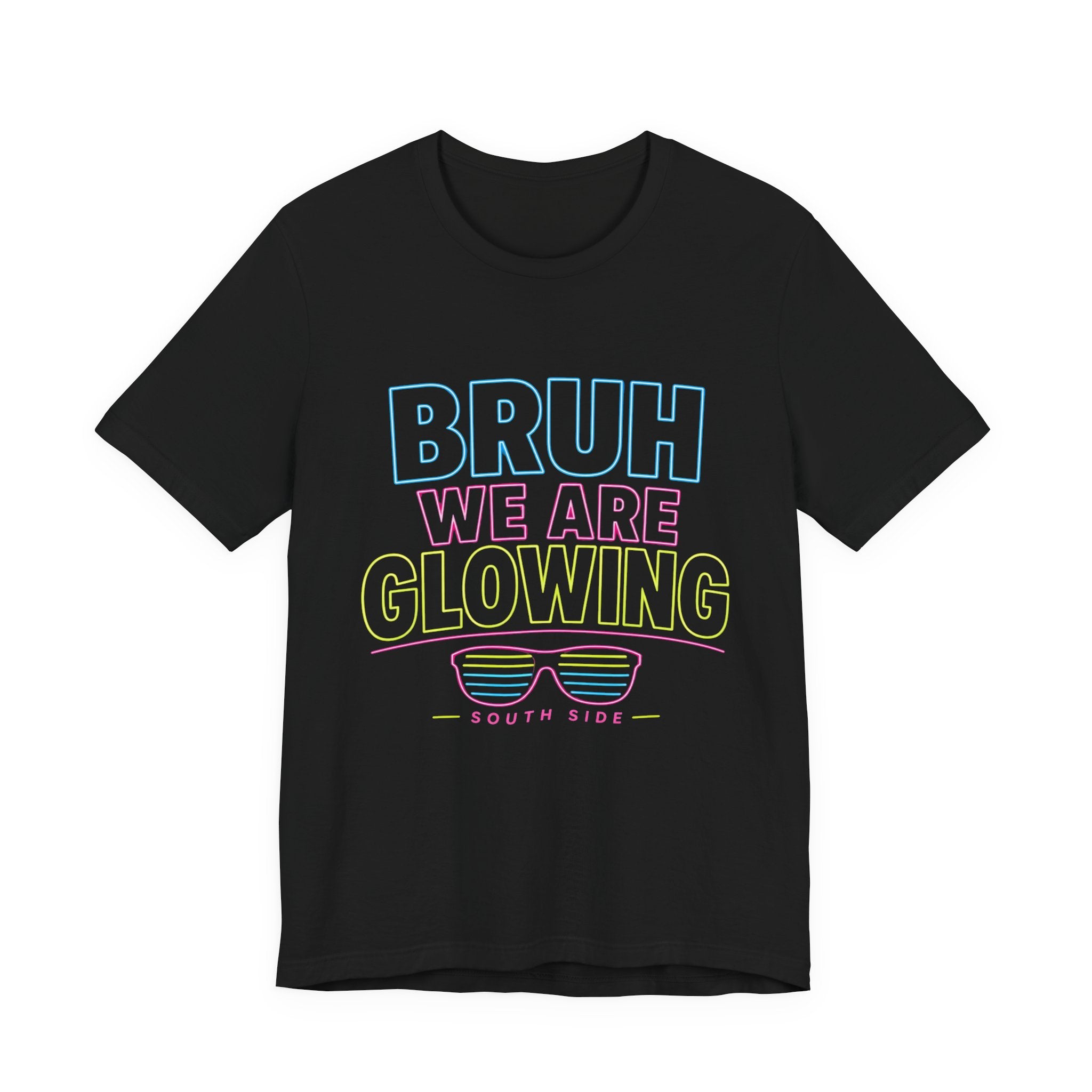 Bruh We Are Glowing Tee — Retro Neon Sunglasses Graphic T-Shirt