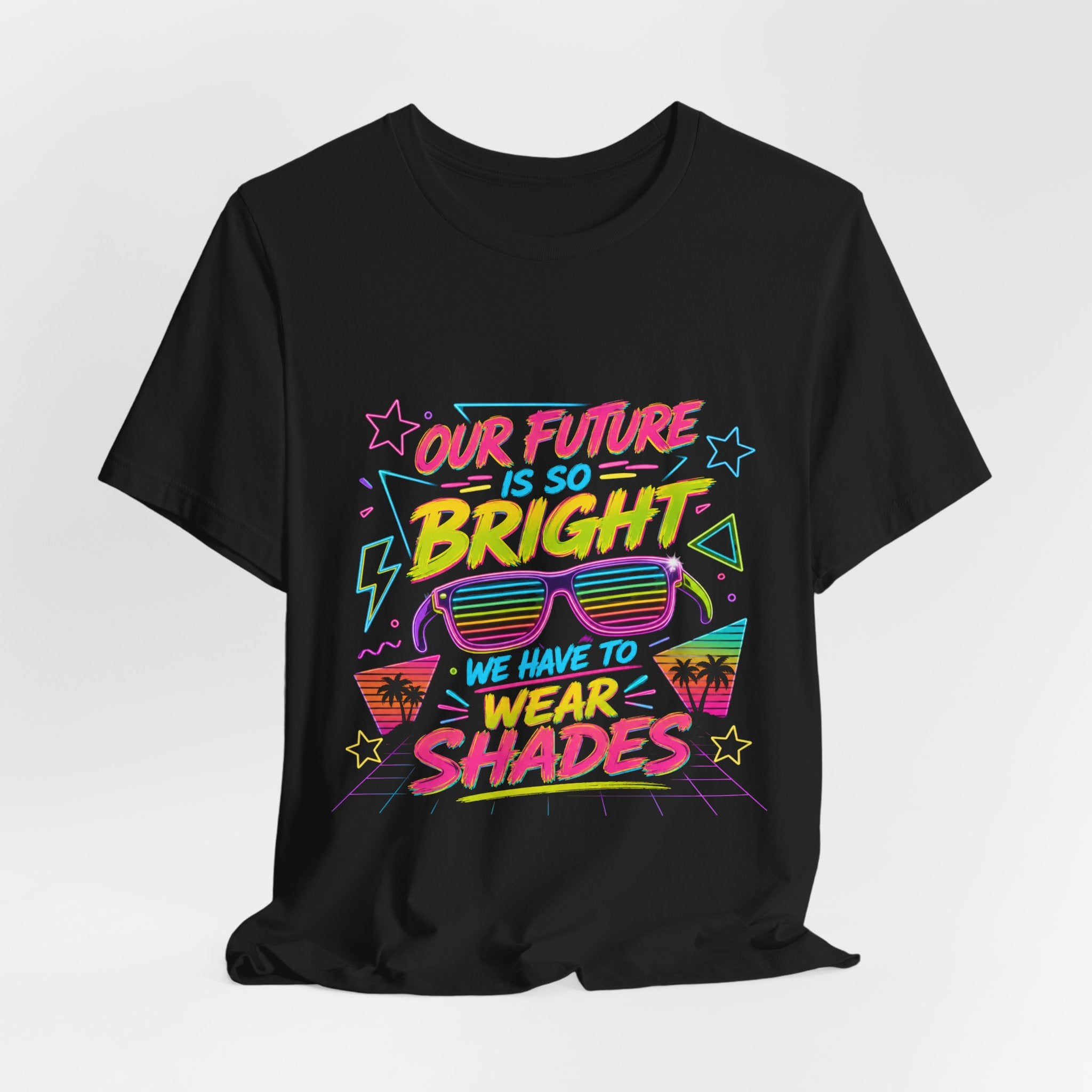Bright Future Tee — "Our Future Is So Bright We Have to Wear Shades" Retro Graphic T-Shirt