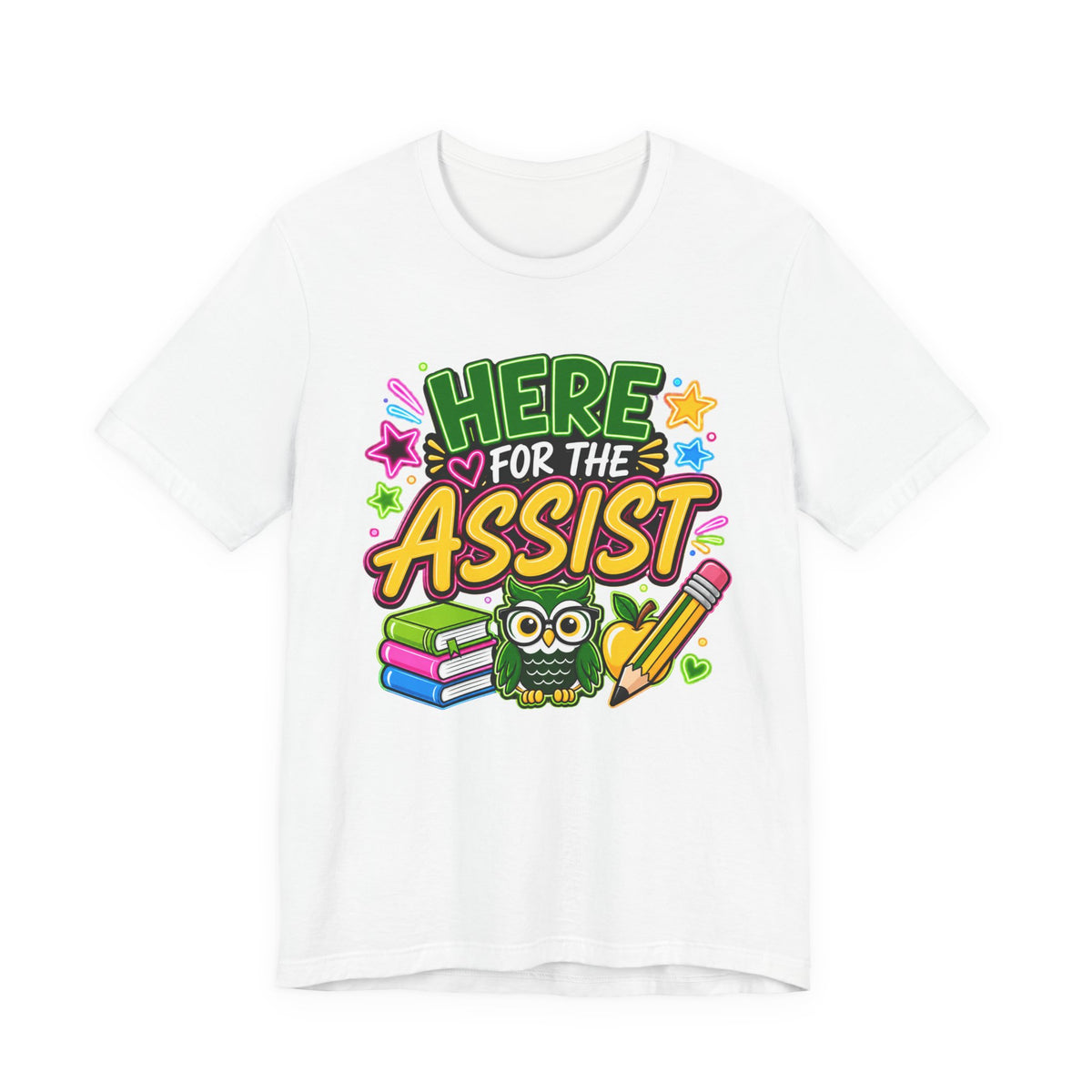 Here for the Assist T-Shirt