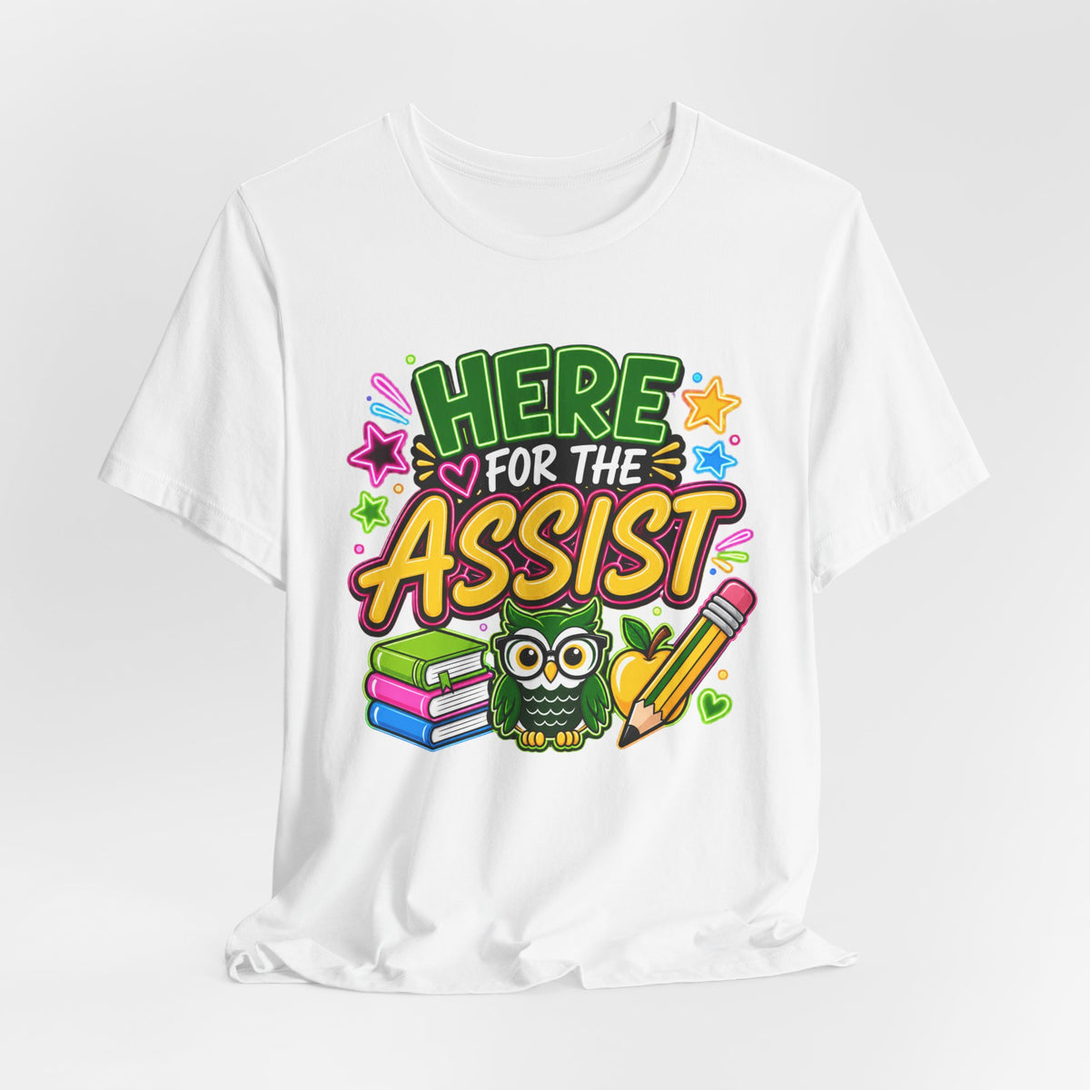 Here for the Assist T-Shirt