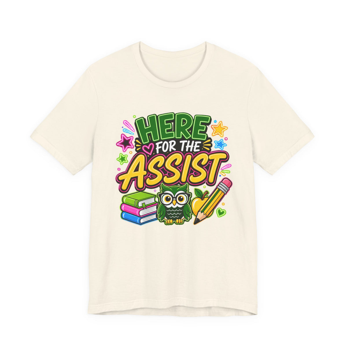 Here for the Assist T-Shirt