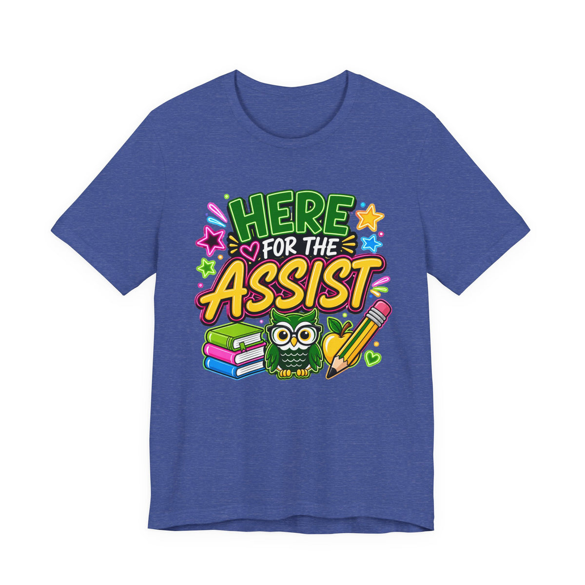 Here for the Assist T-Shirt