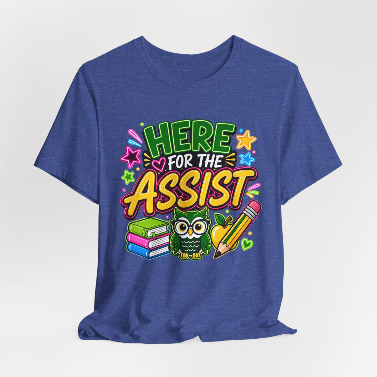 Here for the Assist T-Shirt
