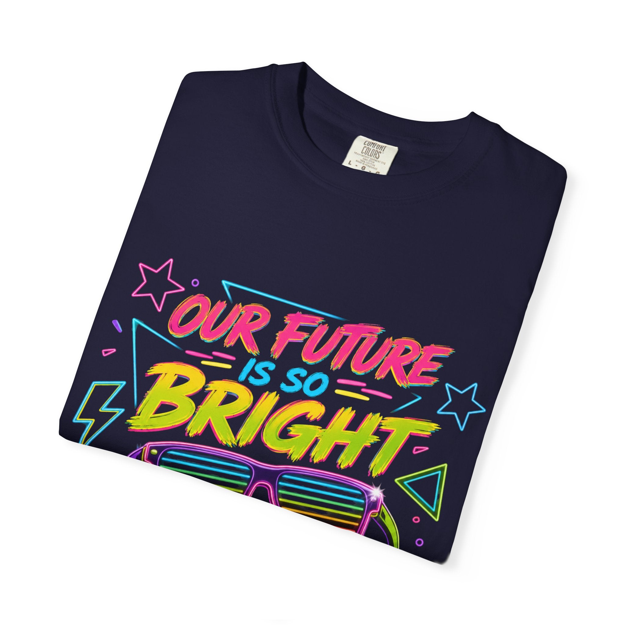 Retro Neon 'Our Future Is So Bright We Have to Wear Shades' T-Shirt