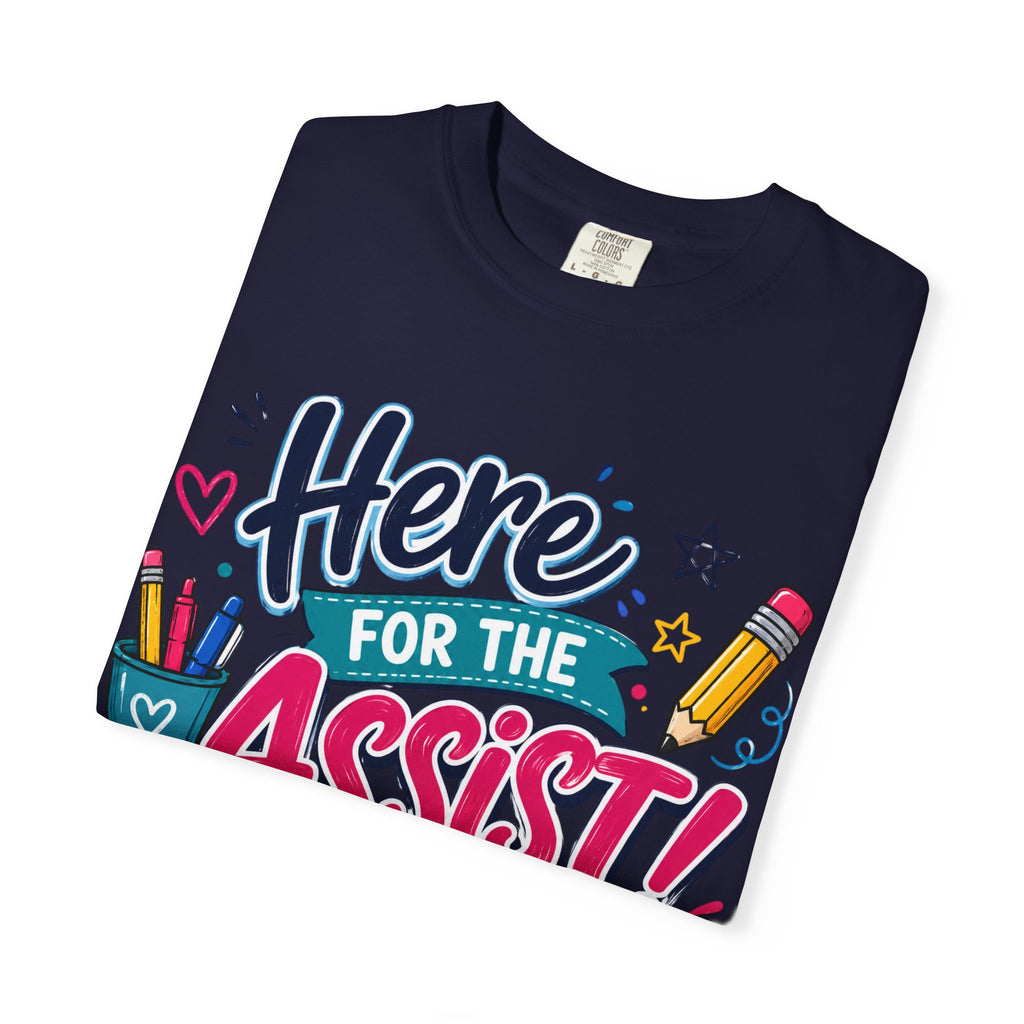 Here for the Assist! T-Shirt