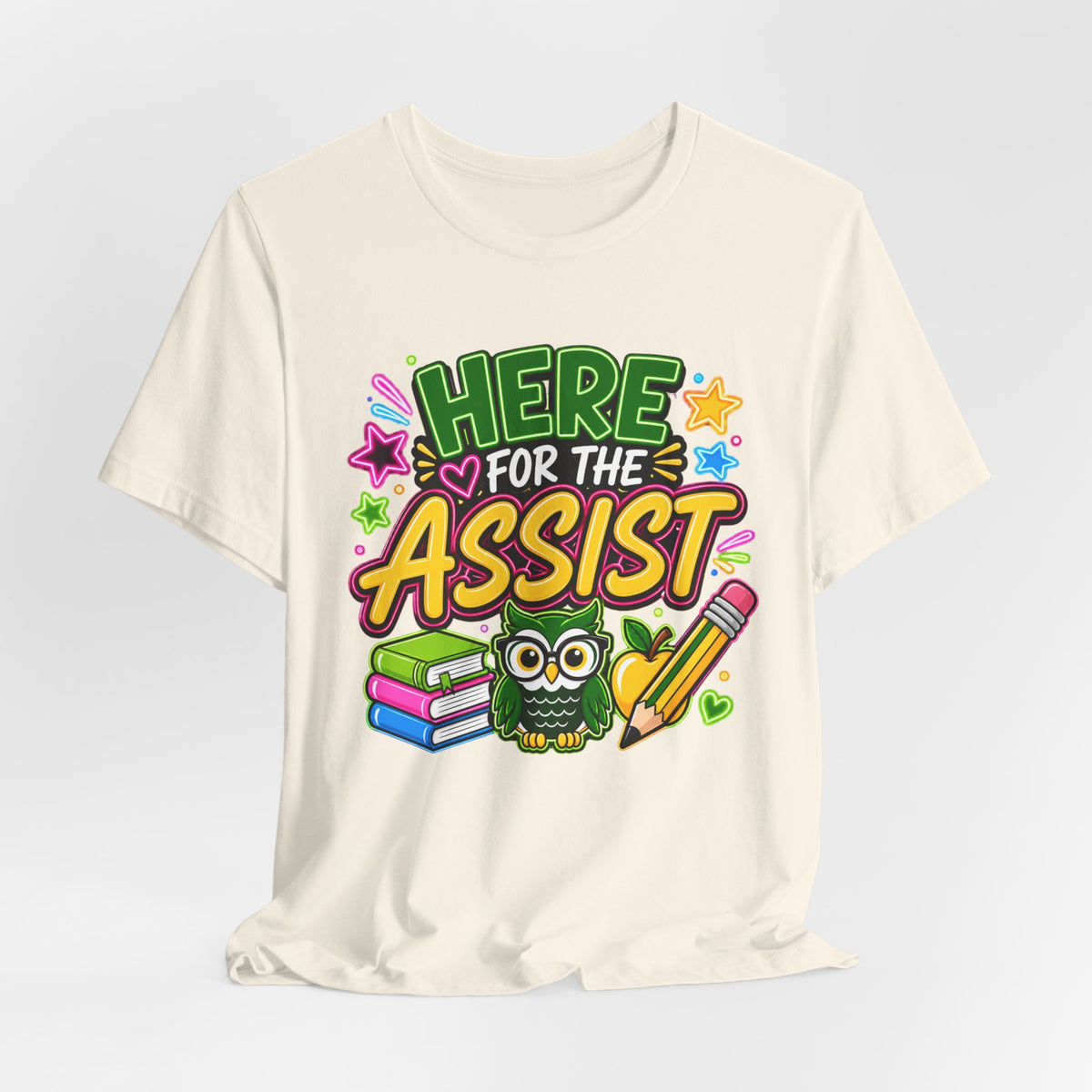 Here for the Assist T-Shirt