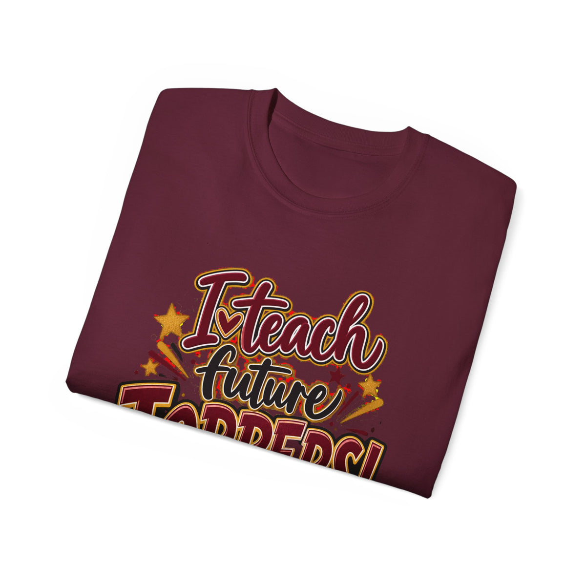 I Teach Future Toppers T-Shirt – Teacher Appreciation Tee for Educators & Graduations