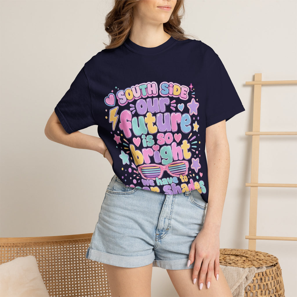 Graphic T-Shirt — “South Side Our Future Is So Bright I May Need Shades” Cute Pastel Retro Tee