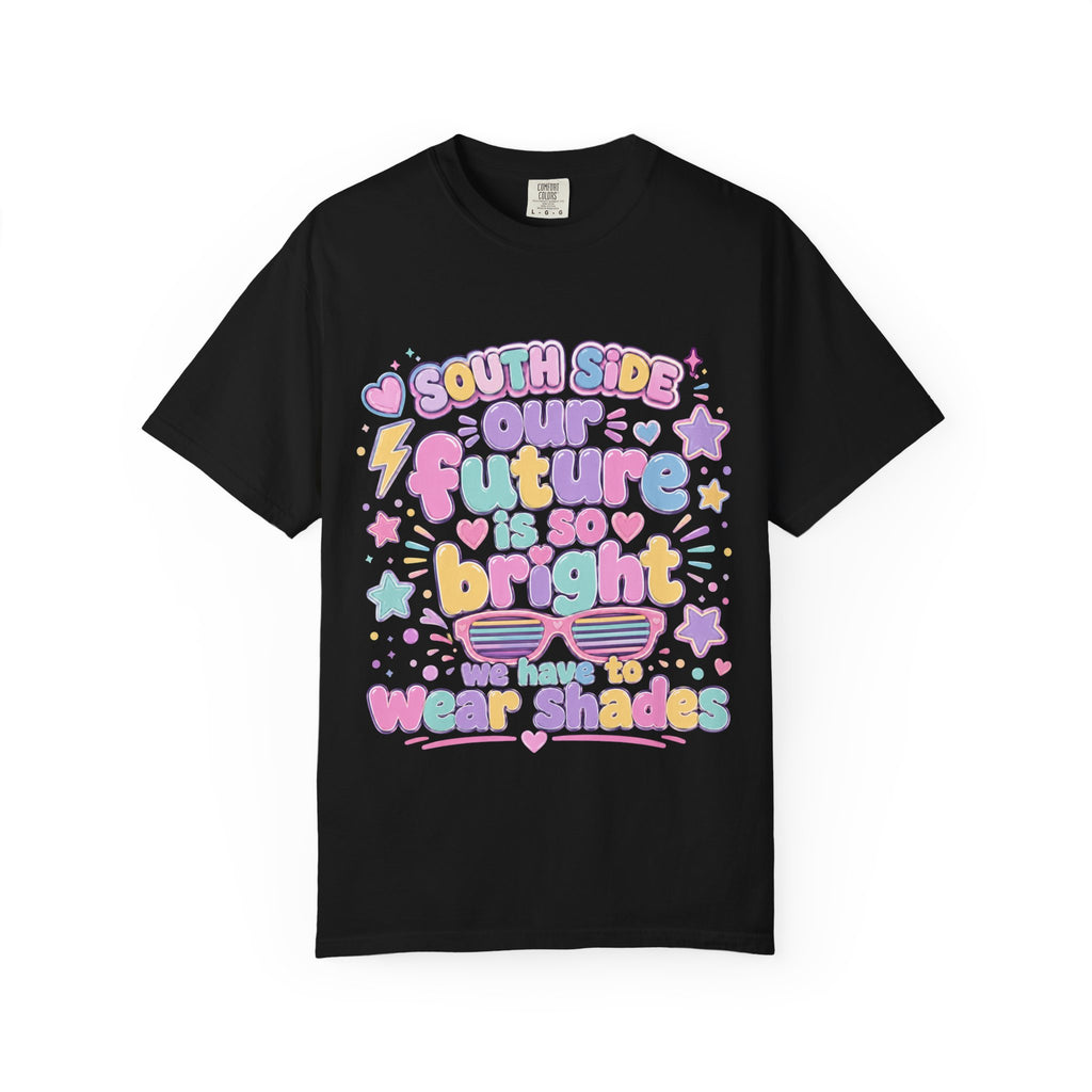 Graphic T-Shirt — “South Side Our Future Is So Bright I May Need Shades” Cute Pastel Retro Tee