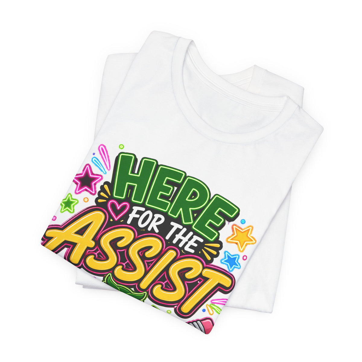 Here for the Assist T-Shirt