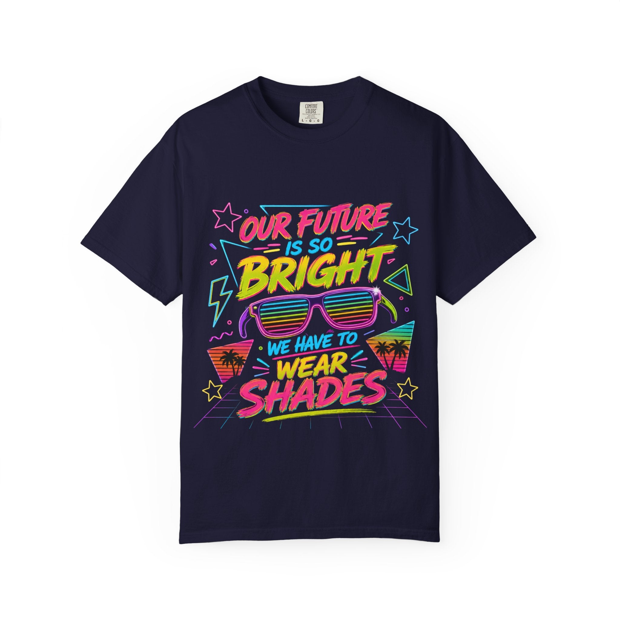 Retro Neon 'Our Future Is So Bright We Have to Wear Shades' T-Shirt