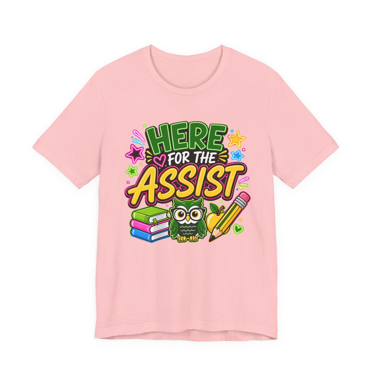 Here for the Assist T-Shirt
