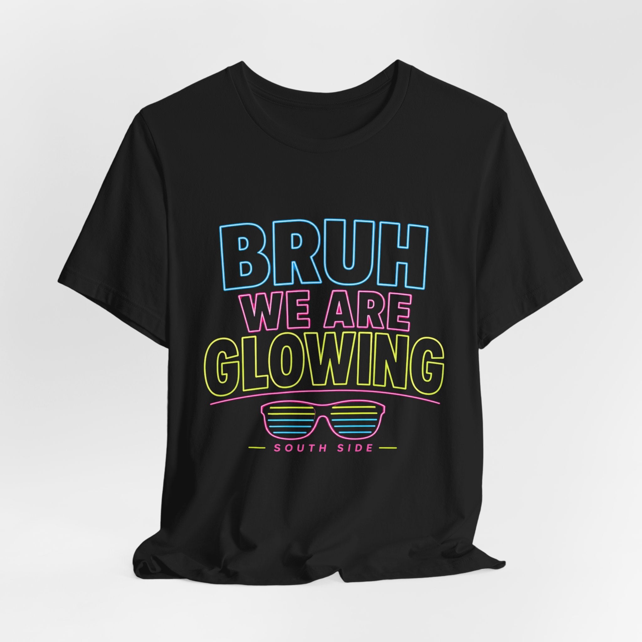 Bruh We Are Glowing Tee — Retro Neon Sunglasses Graphic T-Shirt
